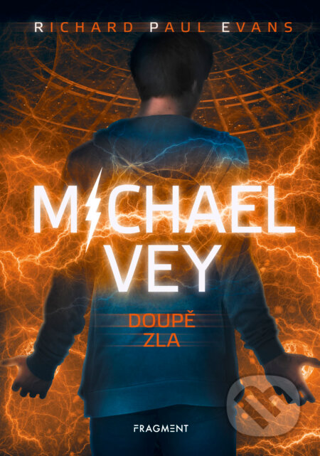 E-kniha: Michael Vey – Doupě zla (Richard Paul Evans). Nakladatelství Fragment, 2019 E-kniha: Michael Vey – Doupě zla (Richard Paul Evans). Nakladatelství Fragment, 2019