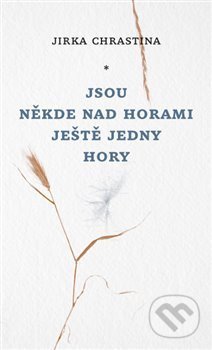 Kniha: Jsou někde nad horami ještě jedny hory (Jirka Chrastina a Martin Reiner). Druhé město, 2019 Kniha: Jsou někde nad horami ještě jedny hory (Jirka Chrastina a Martin Reiner). Druhé město, 2019