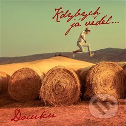 Hudobné CD: Kdybych já věděl... (Indies Happy Trails). Indies Happy Trails, 2013 Hudobné CD: Kdybych já věděl... (Indies Happy Trails). Indies Happy Trails, 2013