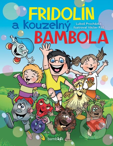 E-kniha: Fridolín a kouzelný Bambola (Václav Ráž). Grada, 2019 E-kniha: Fridolín a kouzelný Bambola (Václav Ráž). Grada, 2019
