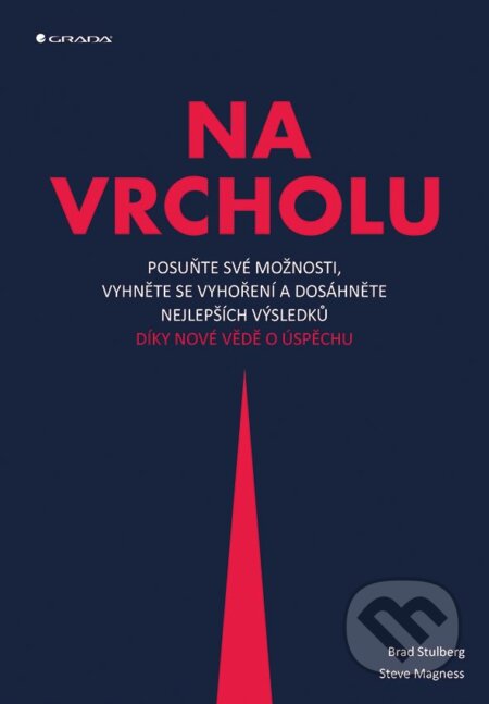E-kniha: Na vrcholu (Brad Stulberg a Steve Magness). Grada, 2019 E-kniha: Na vrcholu (Brad Stulberg a Steve Magness). Grada, 2019