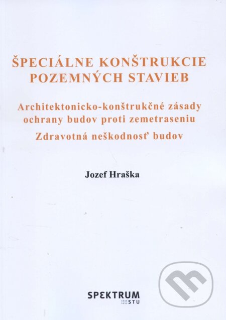 Kniha: Špeciálne konštrukcie pozemných stavieb (Jozef Hraška). STU, 2017 Kniha: Špeciálne konštrukcie pozemných stavieb (Jozef Hraška). STU, 2017