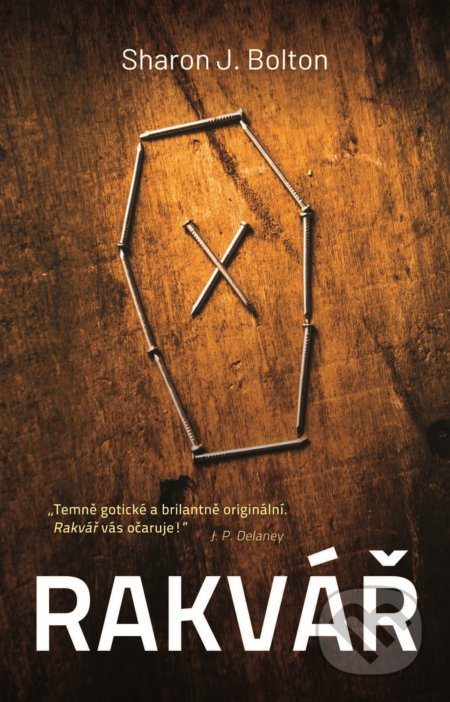 Kniha: Rakvář (Sharon J. Bolton). Domino, 2019 Kniha: Rakvář (Sharon J. Bolton). Domino, 2019