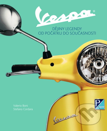 Kniha: Vespa (Stefano Cordara a Valerio Boni). Slovart CZ, 2019 Kniha: Vespa (Stefano Cordara a Valerio Boni). Slovart CZ, 2019