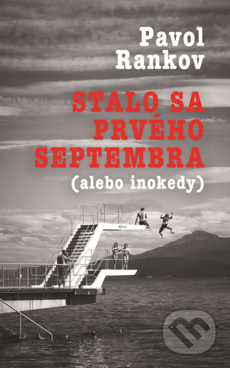 Kniha: Stalo sa prvého septembra (alebo inokedy) (Pavol Rankov), 2019 Kniha: Stalo sa prvého septembra (alebo inokedy) (Pavol Rankov), 2019