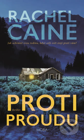 Kniha: Proti proudu (Rachel Caine). Moba, 2019 Kniha: Proti proudu (Rachel Caine). Moba, 2019