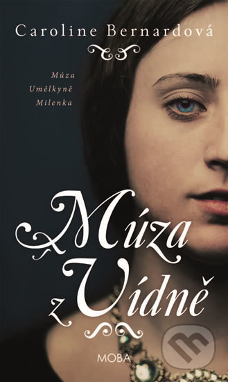Kniha: Múza z Vídně (Caroline Bernard). Moba, 2019 Kniha: Múza z Vídně (Caroline Bernard). Moba, 2019