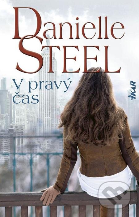 E-kniha: V pravý čas (Danielle Steel). Ikar, 2019 E-kniha: V pravý čas (Danielle Steel). Ikar, 2019