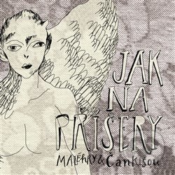 Hudební CD: Jak na příšery (Indies Happy Trails). Indies Happy Trails, 2013 Hudební CD: Jak na příšery (Indies Happy Trails). Indies Happy Trails, 2013