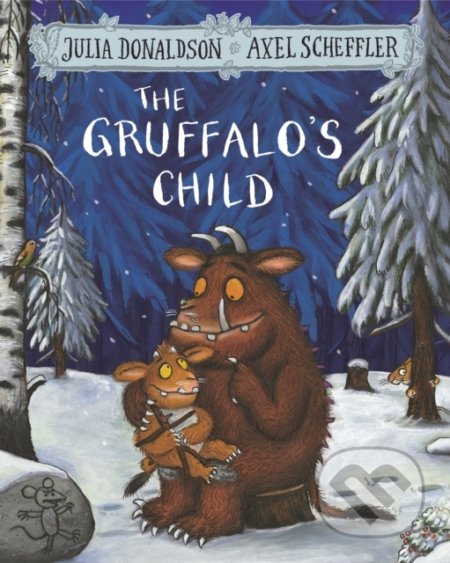 Kniha: The Gruffalo's Child (Julia Donaldson). Puffin Books, 2016 Kniha: The Gruffalo's Child (Julia Donaldson). Puffin Books, 2016