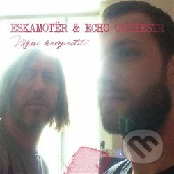Něžné krveprolití - Echo Orchestr, Eskamotër, Slávek Hamaďák, Indies MG, 2017
