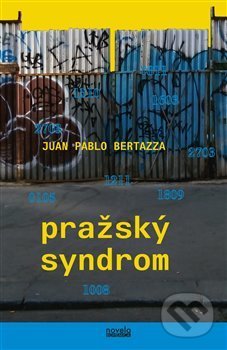 Kniha: Pražský syndrom (Juan Pablo Bertazza). Novela Bohemica, 2019 Kniha: Pražský syndrom (Juan Pablo Bertazza). Novela Bohemica, 2019
