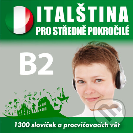 Audiokniha: Italština pro středně pokročilé B2 (Isabella Capalbo a Tomáš Dvořáček). Poslechová angličtina, 2019 Audiokniha: Italština pro středně pokročilé B2 (Isabella Capalbo a Tomáš Dvořáček). Poslechová angličtina, 2019