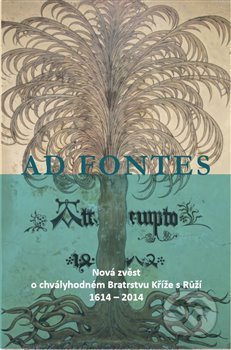 Kniha: Ad Fontes (Rosekruciánský nadační fond). Rosekruciánský nadační fond, 2019 Kniha: Ad Fontes (Rosekruciánský nadační fond). Rosekruciánský nadační fond, 2019