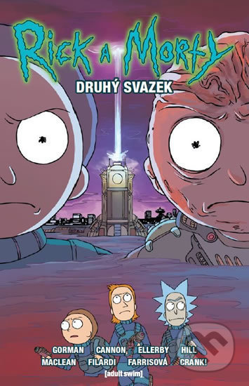 Kniha: Rick a Morty 2 (Marc Ellerby a Zac Gorman). Crew, 2019 Kniha: Rick a Morty 2 (Marc Ellerby a Zac Gorman). Crew, 2019