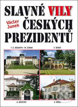 Kniha: Slavné vily českých prezidentů (Václav Junek). BVD, 2019 Kniha: Slavné vily českých prezidentů (Václav Junek). BVD, 2019