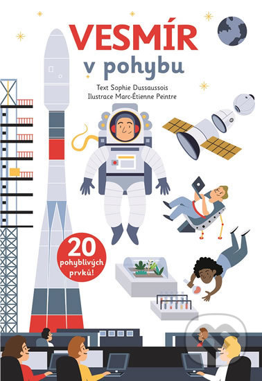 Kniha: Vesmír v pohybu (Sophie Dussaussois). Svojtka&Co., 2019 Kniha: Vesmír v pohybu (Sophie Dussaussois). Svojtka&Co., 2019