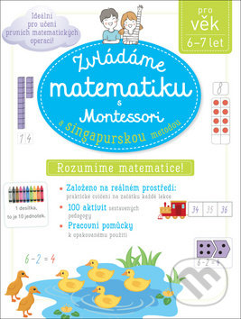 Kniha: Zvládáme matematiku s Montessori a singapurskou metodou (Delphine Urvoy). Svojtka&Co., 2019 Kniha: Zvládáme matematiku s Montessori a singapurskou metodou (Delphine Urvoy). Svojtka&Co., 2019