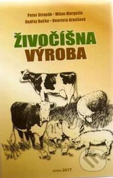 Kniha: Živočíšna výroba (Autorský kolektív). Slovenská poľnohospodárska univerzita v Nitre, 2017 Kniha: Živočíšna výroba (Autorský kolektív). Slovenská poľnohospodárska univerzita v Nitre, 2017