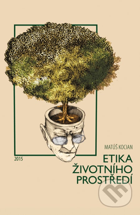 Etika životního prostředí - Matúš Kocian, Lesnická práce, 2015