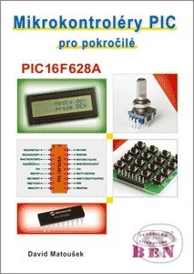 Kniha: Mikrokontroléry PIC pro pokročilé (David Matoušek). BEN - technická literatura, 2017 Kniha: Mikrokontroléry PIC pro pokročilé (David Matoušek). BEN - technická literatura, 2017