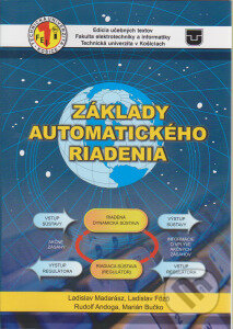 Kniha: Základy automatického riadenia (Ladislav Madarász). Elfa, 2010 Kniha: Základy automatického riadenia (Ladislav Madarász). Elfa, 2010