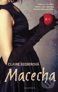 Kniha: Macecha (Claire Seeber). Mladá fronta, 2019 Kniha: Macecha (Claire Seeber). Mladá fronta, 2019