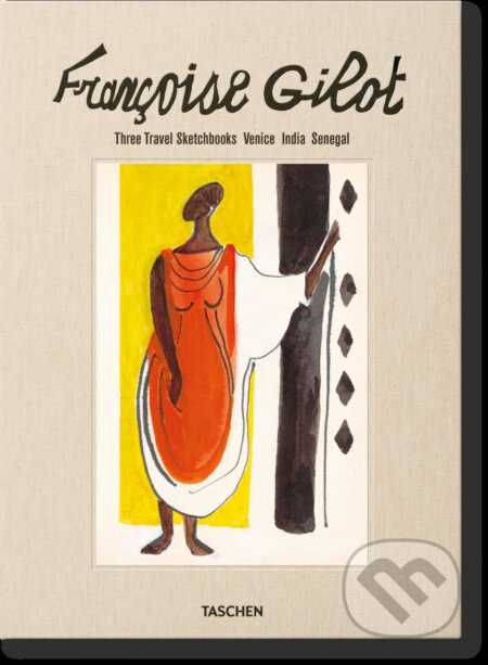 Kniha: Françoise Gilot: Three Travel Sketchbooks (Hans Werner Holzwarth a Thérèse Crémieux). Taschen, 2018 Kniha: Françoise Gilot: Three Travel Sketchbooks (Hans Werner Holzwarth a Thérèse Crémieux). Taschen, 2018