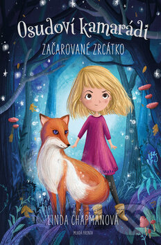 Kniha: Osudoví kamarádi: Začarované zrcátko (Linda Chapman). Mladá fronta, 2019 Kniha: Osudoví kamarádi: Začarované zrcátko (Linda Chapman). Mladá fronta, 2019