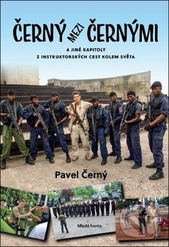 Kniha: Černý mezi černými (Pavel Černý). Mladá fronta, 2019 Kniha: Černý mezi černými (Pavel Černý). Mladá fronta, 2019