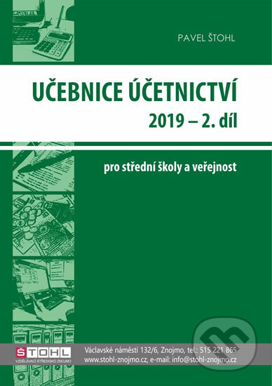 Kniha: Učebnice Účetnictví II. díl 2019 (Pavel Štohl). Štohl - Vzdělávací středisko Znojmo, 2019 Kniha: Učebnice Účetnictví II. díl 2019 (Pavel Štohl). Štohl - Vzdělávací středisko Znojmo, 2019