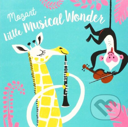 Kniha: Mozart, little musical wonder (YoYo Books). YoYo Books, 2016 Kniha: Mozart, little musical wonder (YoYo Books). YoYo Books, 2016