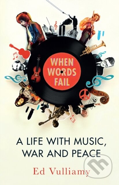 Kniha: When Words Fail (Ed Vulliamy). Granta Books, 2018 Kniha: When Words Fail (Ed Vulliamy). Granta Books, 2018