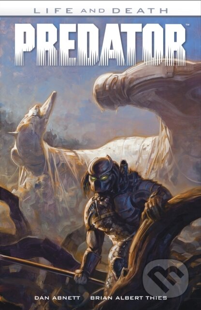 Kniha: Predator (Dan Abnett). Dark Horse, 2016 Kniha: Predator (Dan Abnett). Dark Horse, 2016