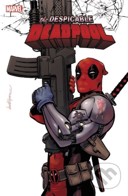 Kniha: Despicable Deadpool (Gerry Duggan). Marvel, 2019 Kniha: Despicable Deadpool (Gerry Duggan). Marvel, 2019