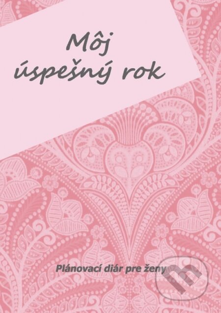 Diár - Môj úspešný rok (Svadby podľa Ely). Svadby podľa Ely, 2019 Diár - Môj úspešný rok (Svadby podľa Ely). Svadby podľa Ely, 2019