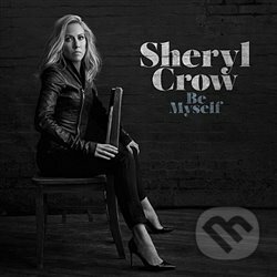 Hudební CD: Sheryl Crow: Be Myself (Warner Music). Warner Music, 2017 Hudební CD: Sheryl Crow: Be Myself (Warner Music). Warner Music, 2017