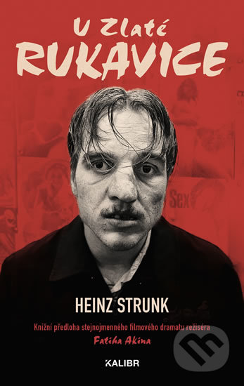 Kniha: U Zlaté rukavice (Heinz Strunk). Kalibr, 2019 Kniha: U Zlaté rukavice (Heinz Strunk). Kalibr, 2019