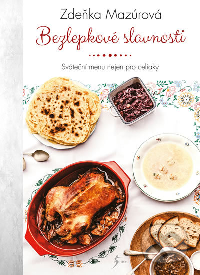 Kniha: Bezlepkové slavnosti (Zdeňka Mazúrová). Esence, 2019 Kniha: Bezlepkové slavnosti (Zdeňka Mazúrová). Esence, 2019
