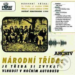 Hudební CD: Národní třída: Je třeba si zvykat / Vlhkost v nočním autobusu (Black Point). Black Point, 2000 Hudební CD: Národní třída: Je třeba si zvykat / Vlhkost v nočním autobusu (Black Point). Black Point, 2000