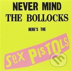 Hudební CD: Sex Pistols: Never Mind The Bollocks LP (Universal Music). Universal Music, 2019 Hudební CD: Sex Pistols: Never Mind The Bollocks LP (Universal Music). Universal Music, 2019