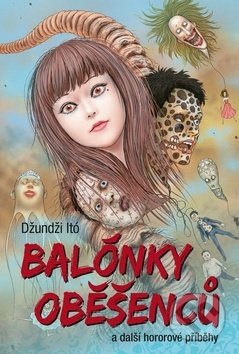 Kniha: Balónky oběšenců (Džundži Itó), 2019 Kniha: Balónky oběšenců (Džundži Itó), 2019