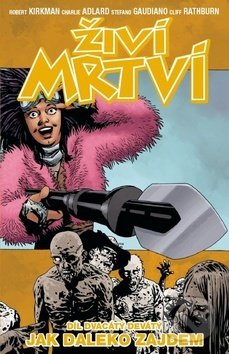 Kniha: Živí mrtví (Díl dvacátý devátý) (Robert Kirkman). Crew, 2019 Kniha: Živí mrtví (Díl dvacátý devátý) (Robert Kirkman). Crew, 2019