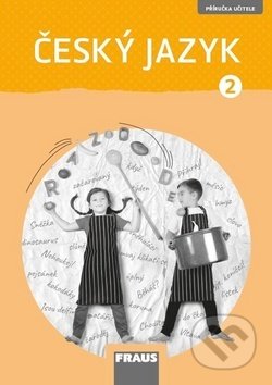 Kniha: Český jazyk 2 Příručka učitele (Gabriela Babušová, Jaroslava Kosová a Petra Chlumská). Fraus, 2019 Kniha: Český jazyk 2 Příručka učitele (Gabriela Babušová, Jaroslava Kosová a Petra Chlumská). Fraus, 2019