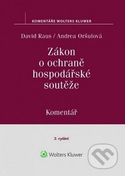 Kniha: Zákon o ochraně hospodářské soutěže Komentář (Andrea Oršulová a David Raus). Wolters Kluwer ČR, 2019 Kniha: Zákon o ochraně hospodářské soutěže Komentář (Andrea Oršulová a David Raus). Wolters Kluwer ČR, 2019
