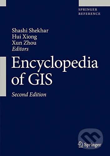 Kniha: Encyclopedia of GIS (Hui Xiong, Shashi Shekhar a Xun Zhou). Springer Verlag, 2017 Kniha: Encyclopedia of GIS (Hui Xiong, Shashi Shekhar a Xun Zhou). Springer Verlag, 2017