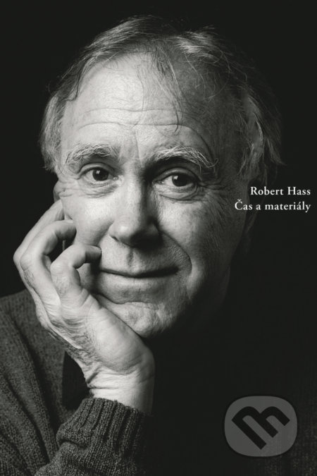 Kniha: Čas a materiály (Robert Hass). Skalná ruža, 2019 Kniha: Čas a materiály (Robert Hass). Skalná ruža, 2019