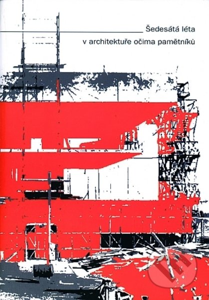Kniha: Šedesátá léta v architektuře očima pamětníků (Petr Ulrich). CVUT Praha, 2006 Kniha: Šedesátá léta v architektuře očima pamětníků (Petr Ulrich). CVUT Praha, 2006