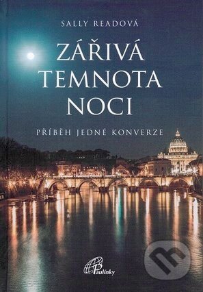 Kniha: Zářivá temnota noci (Sally Readová). Paulínky, 2018 Kniha: Zářivá temnota noci (Sally Readová). Paulínky, 2018