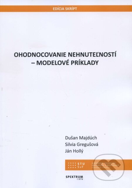 Kniha: Ohodnocovanie nehnuteľností - modelové príklady (Dušan Majdúch). STU, 2018 Kniha: Ohodnocovanie nehnuteľností - modelové príklady (Dušan Majdúch). STU, 2018
